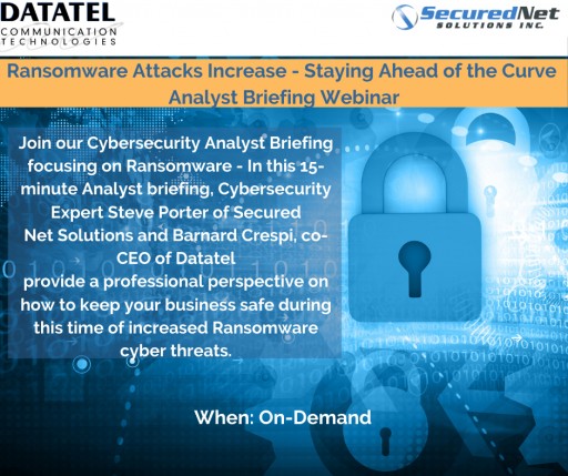 Datatel Inc and Secure Net Solution Release Latest Cybersecurity Analyst Briefing [Webinar] - Ransomware Attacks Increase - Staying Ahead of the Curve