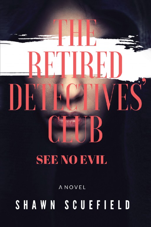 Author Shawn Scuefield's New Book 'The Retired Detectives' Club' is the Exciting Story of a Retired Detective Who Teams Up With Two More Police Department Retirees