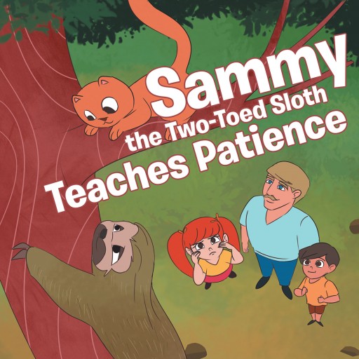 Author Gene Hames's New Book 'Sammy the Two-Toed Sloth Teaches Patience' is the Heartwarming Tale of an Impatient Little Boy and His Slow-Moving Pet Sloth