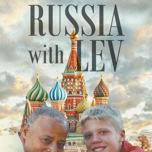 Fred Ragsdale's New Book "From Russia With Lev" is a Story of Love and Hope as a Man Finds an Orphan Boy in Need of a Father, as Much as He is in Need of a Son.
