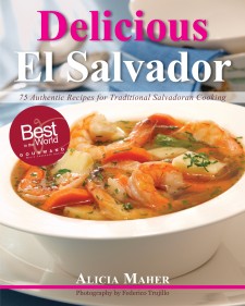 Delicious El Salvador Cookbook by Alicia Maher