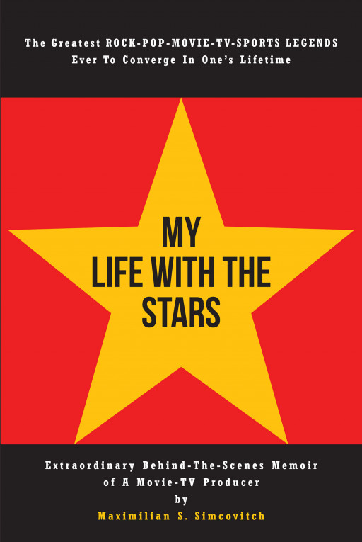 Maximilian S. Simcovitch's New Book 'My Life With the Stars' is a Thrilling Memoir of the Author's Interactions With Celebrities as a Film and Television Producer