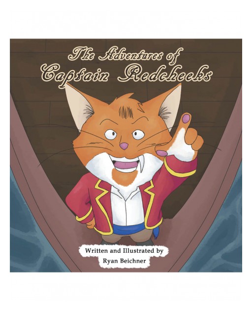 Ryan Beichner's New Book 'The Adventures of Captain Redcheeks' is an Amusing Tale of Captain Redcheeks, a Cat With an Adventurous Spirit