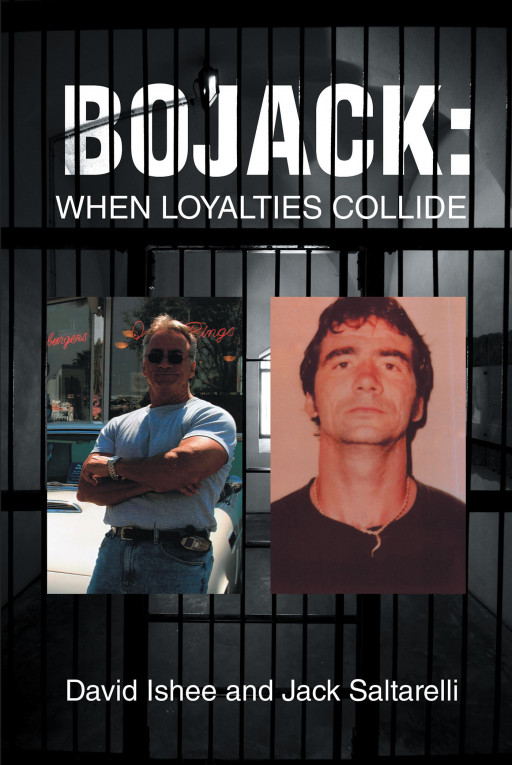 Authors David Ishee and Jack Saltarelli's New Book 'Bojack When Loyalties Collide' is the Story of a Former Drug Lord Turned FBI Double Agent