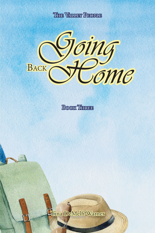 Author Tina DeMelfi-Warner's New Book, 'Going Back Home', Book Three in the Valley People Series, is a Gripping Romance Involving a Married Couple Struggling Through Conflict