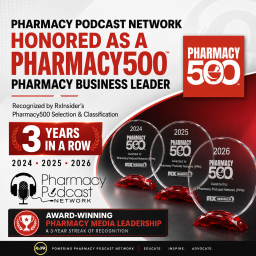 Pharmacy Podcast Network Recognized Among RXinsider's Pharmacy500 Best Businesses Inside Pharmacy for Third Consecutive Year