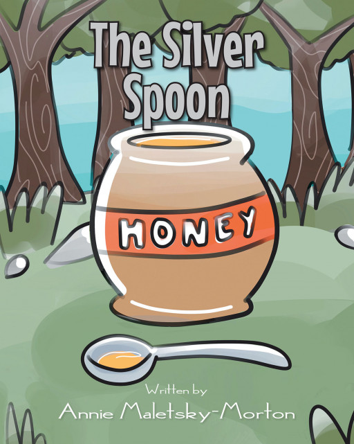 Annie Maletsky-Morton's New Book 'The Silver Spoon' Brings a Powerful Message of Staying Kind, Being Compassionate, and Making Good Memories