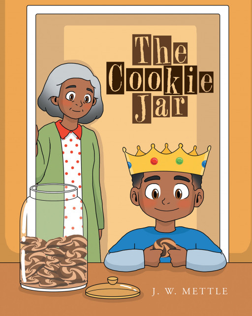 Author J. W. Mettle's New Book 'The Cookie Jar' is the Story of a Little Boy and a Big Life Lesson About Honesty