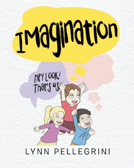Lynn Pellegrini's New Book 'Imagination' is a Stirring Children's Tale of a Boy's Bravery and Positivity Despite His Sleeplessness