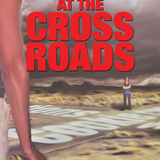 M. C. Torres' New Book "See You at the Crossroads" Is About The Courage To Go Against The Grain In The Name Of Self-Preservation