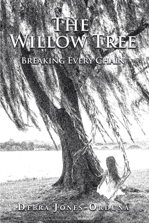 Author Debra Jones-Orduna's New Book 'The Willow Tree' is the Story of the Author's Life Which Began Grimly