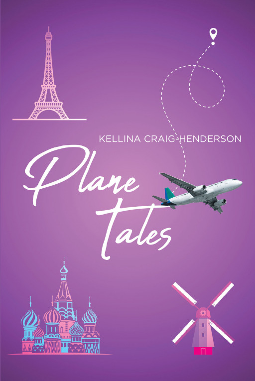 Kellina Craig-Henderson's New Book, 'Plane Tales', is a Collection of Imaginative Stories Filled With Pieces of Wisdom From Different People