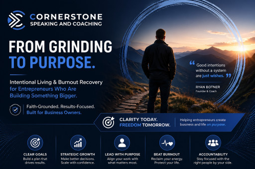 Cornerstone Speaking and Coaching Launches Intentional Living and Entrepreneur Burnout Recovery Program for Small Business Owners Who are Generating Revenue But Running on Empty