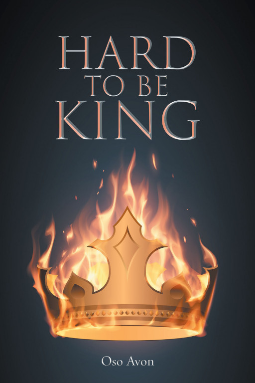 Author Oso Avon's new book, 'Hard to be King', is a gripping and enthralling story following a man torn between two worlds who must decide where his loyalty lies