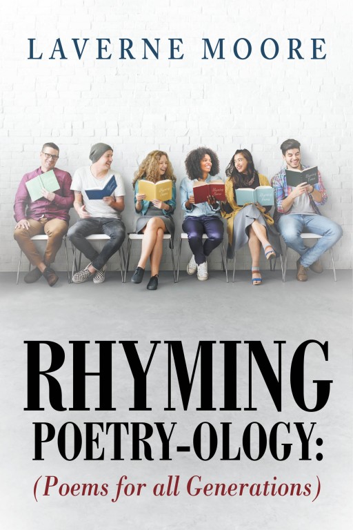 Laverne Moore's New Book 'RHYMING POETRY-OLOGY: Poems for All Generations' is an Authentic Collection of Creative Rhyming Poems in a Diverse Array of Categories