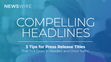 Compelling Headlines: 3 Tips for Press Release Titles That Will Draw in Readers and Drive Traffic