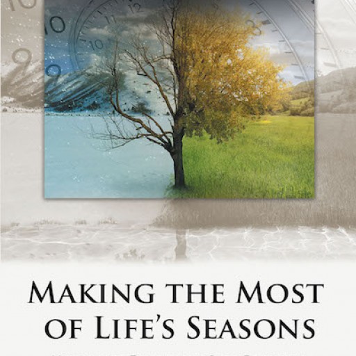 Dr. Steve Raj's New Book, "Making the Most of Life's Seasons: Maximizing Experiences Into Potential" is a Dynamic Account Defining Using One's Life Experiences to Move Into Accomplishing Their Divine Purpose.