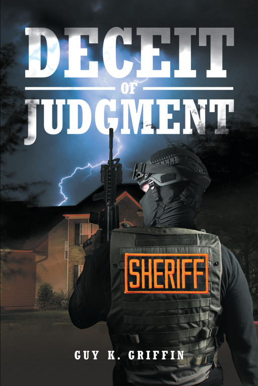 Author Guy Griffin's New Book 'Deceit of Judgement' is a Mystery Thriller Based on the True Story of a Series of Brutal Crimes That Took Place in Texas and Colorado