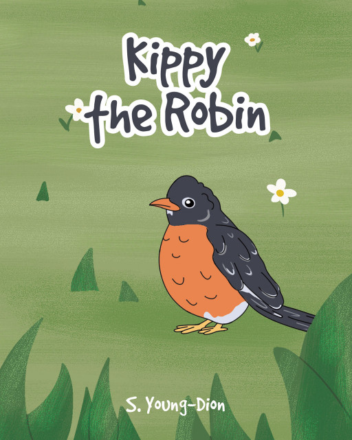 Author S. Young-Dion's New Book 'Kippy the Robin' is a Delightful Story of the Author's Experience Befriending Robins