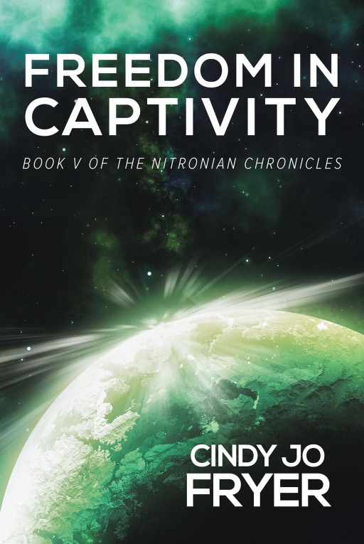Cindy Jo Fryer's New Book 'Freedom in Captivity' is a Brilliant Narrative About Finding Escape and Survival in an Extraordinary Battle Between Worlds