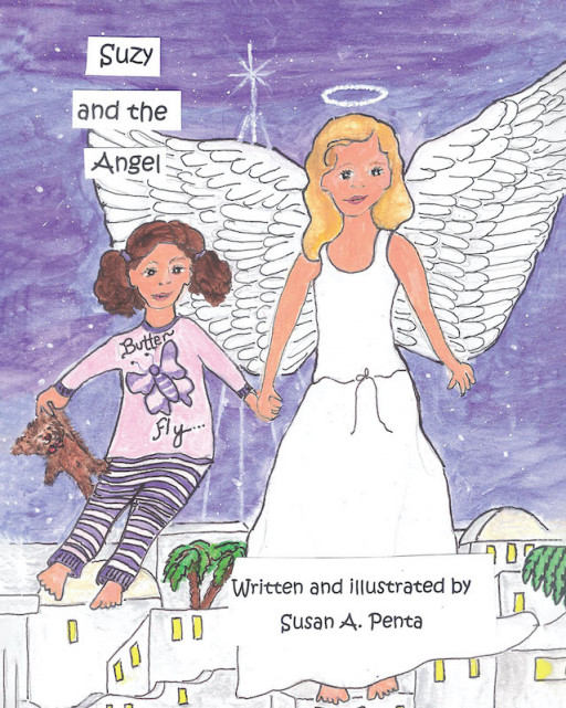 Susan A. Penta's New Book 'Suzy and the Angel' is a Joyful Christmas Tale About the Act of Giving and Sharing