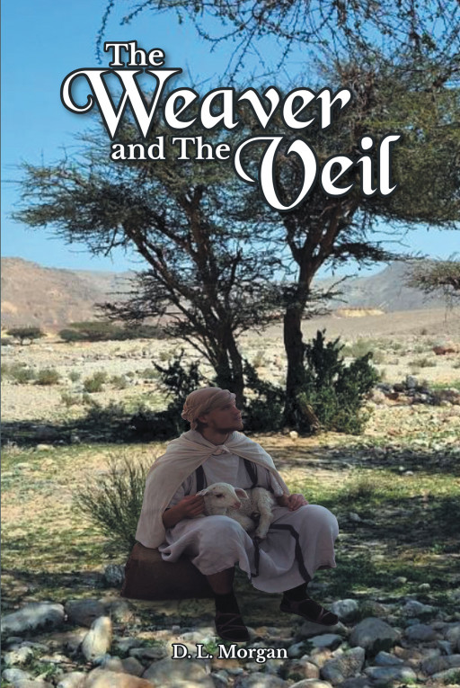 D. L. Morgan's New Book, 'The Weaver and the Veil' Captures One Man's Journey of Clearing His Doubts and Finding His Purpose