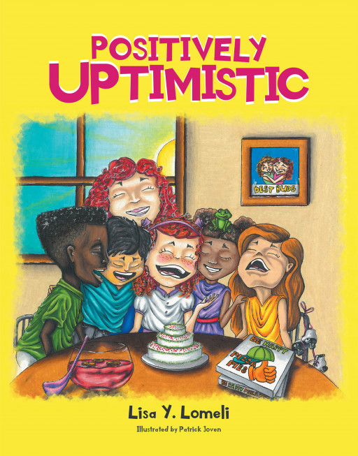 Lisa Y. Lomeli's New Book 'Positively UPtimistic' is a Heartfelt Tale for Kids About the Beauty of Positivity