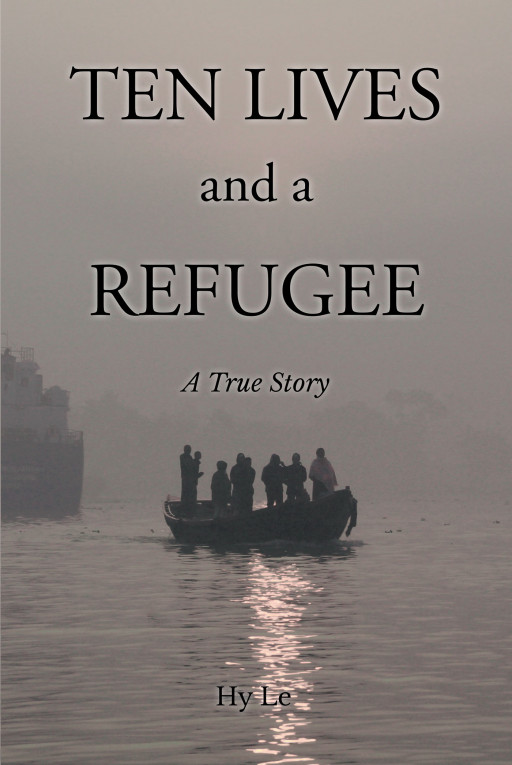 Author Hy Le's New Book 'Ten Lives and a Refugee' is the Story of Vietnamese Refugees