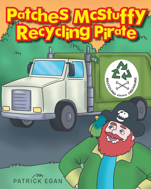 Patrick Egan's New Book 'Patches McStuffy Recycling Pirate' is a Well-Written Children's Tale About an Amazing Pirate and His Plan of Recycling Trash