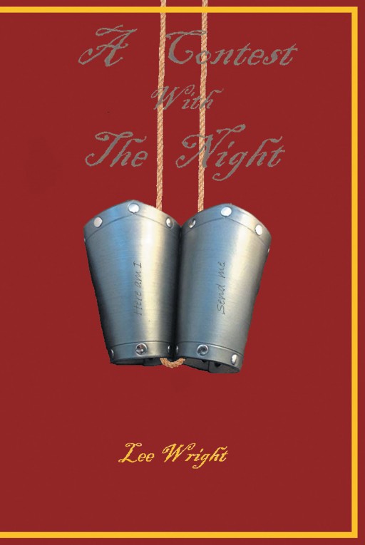 Lee Wright's New Book 'A Contest With the Night' is a Mystical Tale of Love and Courage in a Land Lost in Time