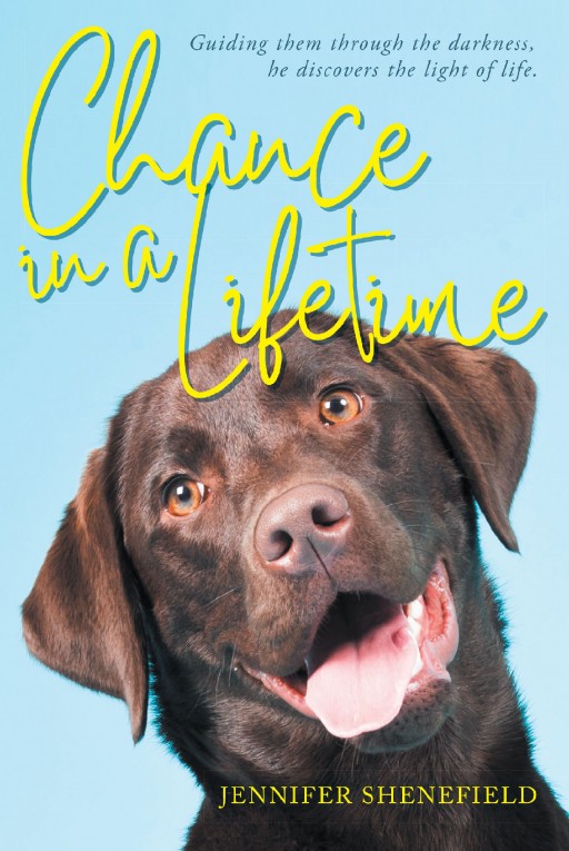 Jennifer Shenefield's New Book 'Chance in a Lifetime' is a Poignant Account of a Guide Dog's Journey as He Sees Life's Joys and Sorrows