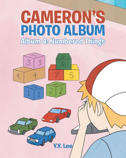 Y.Y. Lee's New Book, 'Cameron's Photo Album: Album 4: Numbered Things' is a Delightful Story of a Young Boy Who Loves Taking Photos Using the Camera His Dad Gave Him
