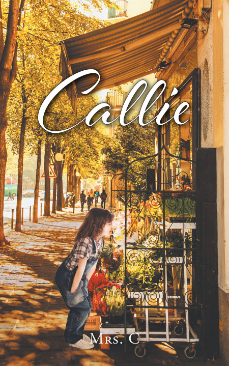 Author Mrs. C’s New Book ‘Callie’ is the Charming Story of the O’Hara Family as They Grow Closer Together While Preparing to Welcome a New Member Into Their Lives