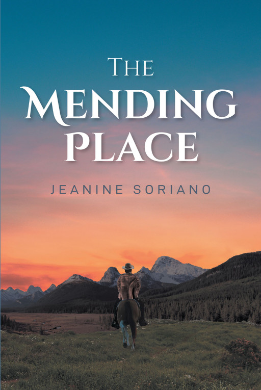 Jeanine Soriano's New Book 'The Mending Place' is a Potent Novel About Believing in the Lord and His Shelter