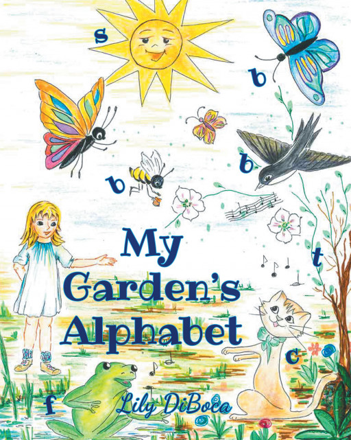 Author Lily DiBoca's New Book 'My Garden's Alphabet' is an Alphabet Adventure That Has Fun With the Letters, While Introducing Kids to the Beauty of Nature