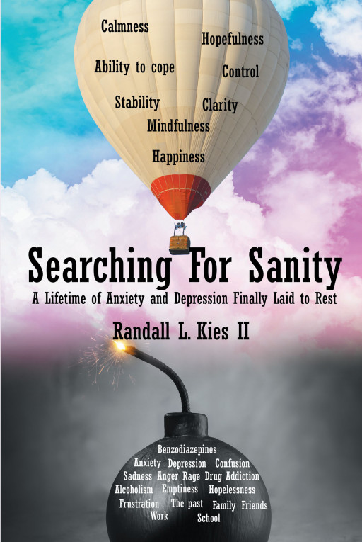 Randall L. Kies II's New Book 'Searching for Sanity' Is an Inspiring Mental Health Journey That Opens Discourse About Mental Illness and Finding Treatment