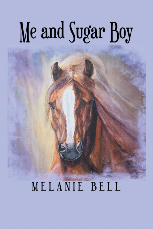 Melanie Bell's New Book 'Me and Sugar Boy' is an Inspiring Journey of a Woman With Her Beloved Pony as They Ride Their Way to Success