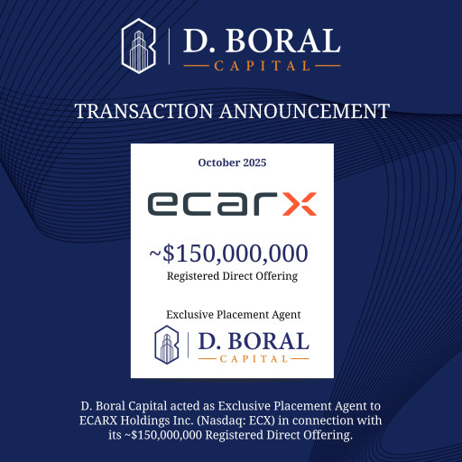 D. Boral Capital Acted as Exclusive Placement Agent to ECARX Holdings Inc. (Nasdaq:ECX) in Connection with its up to $150,000,000 Convertible Notes Offering