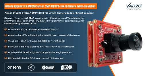 Vadzo Imaging Unveils Armor-246CRS-FPD3: AR0246 2MP HDR FPD-Link III Camera with Adaptive Local Tone Mapping and Wake-on-Motion for Smart Security Applications