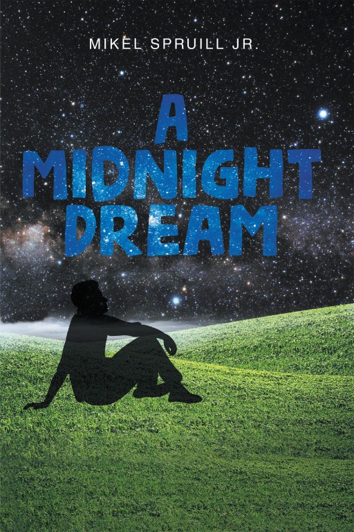 Mikel Spruill Jr.'s New Book 'A Midnight Dream' is an Engrossing Book of Stories and Poetry on People Deciding What is Truly Best for Their Lives