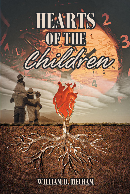 Author William D. Mecham's New Book, 'Hearts of the Children' is a Compelling Tale of a Man Finding Himself in Compromising Circumstances and the Love He Finds