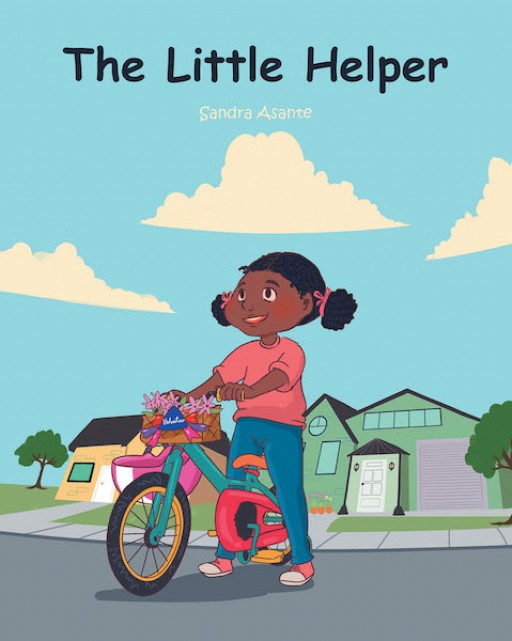 Sandra Asante's New Book, 'The Little Helper' is an Inspiring Story of a Little Girl Who Shows to Everyone That Helping Other People is Also Fun and Cool to Do