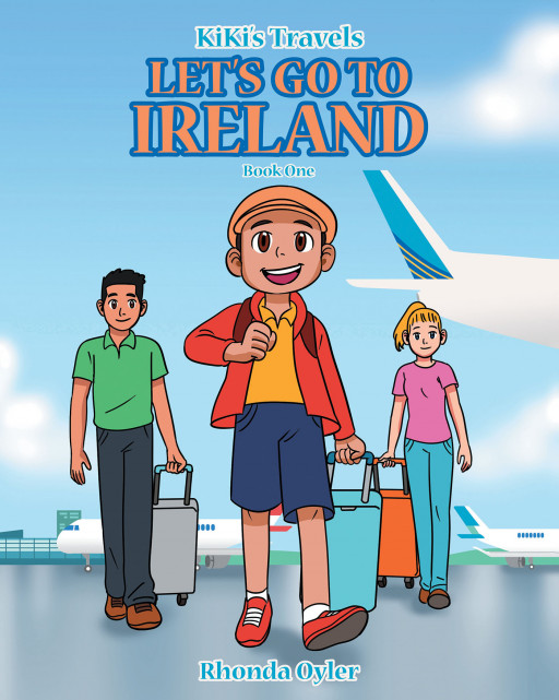 Author Rhonda Oyler's New Book, 'Let's Go to Ireland', is an Adventurous Tale of a Family Trip to Ireland