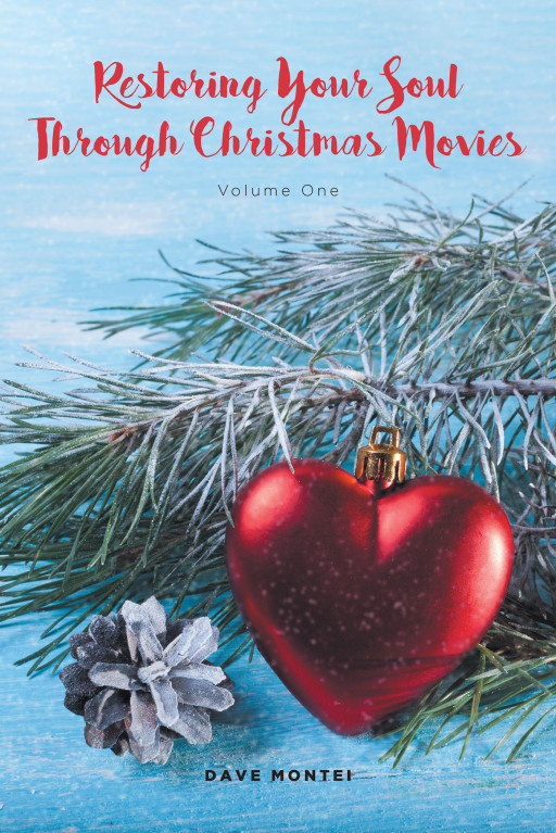 Dave Montei's new book, 'Restoring Your Soul Through Christmas Movies', is a meaningful discussion on the messages of the films compiled for this volume