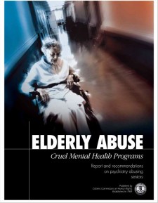 Citizens Commission on Human Rights has published a booklet titled "Elderly Abuse: Cruel Mental Health Programs."