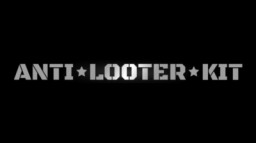 Anti-Looter Kit