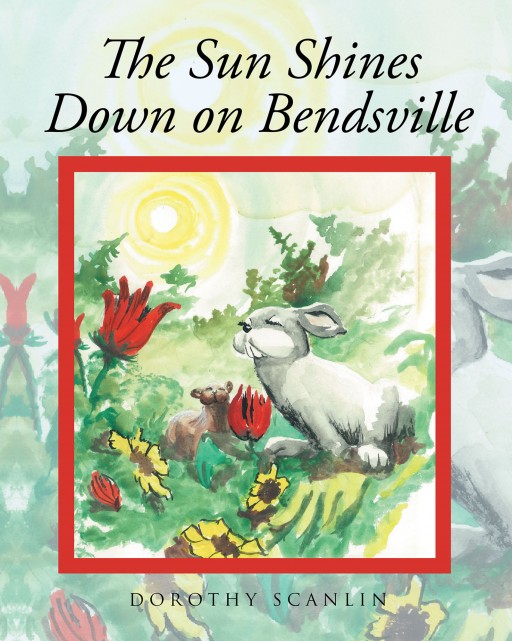 Low Country Author Dorothy Scanlin Encourages Children to Appreciate, Respect and Enjoy the Natural World Around Them in Her New Book 'The Sun Shines Down on Bendsville'