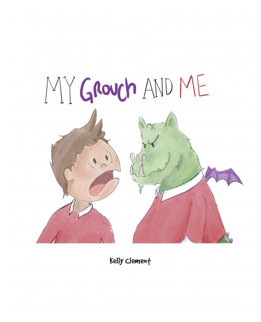 Kelly Clement's New Book 'My Grouch and Me' Gives Kids a Beautiful Way to Understand Feelings of Anger and Anxiety