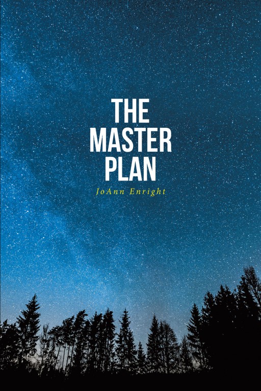 JoAnn Enright's New Book 'The Master Plan' is a Touching Memoir of the Author's Moments of Faith and Courage Amid the Harsh Circumstances in Life