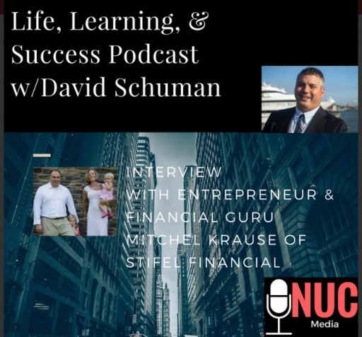 Life, Learning & Success Podcast With David Schuman Interviewing Financial Guru and Entrepreneur Mitchel Krause per NUC Sports Media